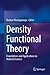 Density Functional Theory: Foundations and Applications in Material Science