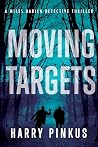 Moving Targets (A Miles Darien Detective Thriller Book 3) Moving Targets (A Miles Darien Detective Thriller Book 3)