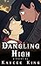 Dangling High