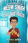 The Adventures of Meow Smith and The Day That Froze