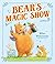 Bear's Magic Show