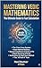 MASTERING VEDIC MATHEMATICS...