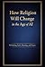 How Religion Will Change in...