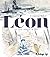 Léon: Les écrits retrouvés de Pépé