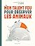 Mon talent fou pour observer les animaux