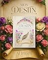 Mon Destin: Mon r...
