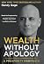 Wealth Without Apology: A P...