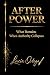 After Power: What Remains W...