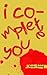 I Complete You