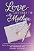 Love Letters to My Mother: ...