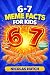 6-7 (Six-Seven) Meme Facts for Kids by Nicolas Hutch