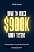How To Make $900K With TikTok by Alvin B. Homruzi