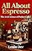 All About Espresso by Lenin Dev