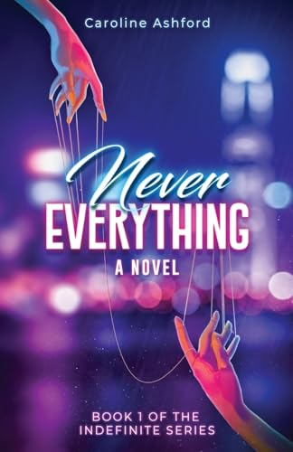 Never Everything (The Indefinite)