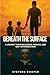Beneath the Surface