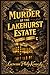 Murder at the Lakehurst estate by Lucrezia Philip Kennedy