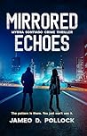 Mirrored Echoes: Myrna Sontiago Crime Thriller Mirrored Echoes: Myrna Sontiago Crime Thriller