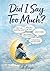 Did I Say Too Much?: Stop R...