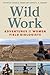 Wild Work by Susan B. Adams