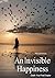 An Invisible Happiness: Dea...