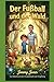 Der Fußball und der Wald: E...