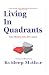 Living In Quadrants: Your M...