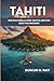 TAHITI REISEFÜHRER 2026: DA...