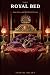 The Royal Bed: Lust, Lies, ...