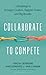 Collaborate to Compete: A R...