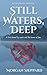 Still Waters, Deep