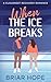 When the Ice Breaks