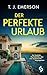 Der perfekte Urlaub | Der fesselnde Psychothriller über eine zerstörerische Vergangenheit (German Edition)