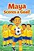Maya Scores a Goal: A Kids Soccer Story About Resilience, Confidence, and Never Giving Up (The Little Soccer Stars Series)