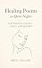 Healing Poems for Quiet Nights: Gentle Words for the Lonely Hours, Letting Go, and Resting the Heart (Healing Poems Series)