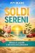 SOLDI SERENI: Il metodo pra...