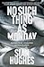 No Such Thing as Monday: From the Booker Prize-Longlisted Author of Pearl