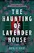 The Haunting of Lavender House