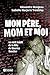 Mon père, Mom et moi by Alexandra Mongeau