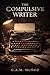 THE COMPULSIVE WRITER