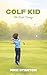 Golf Kid: The First Swing