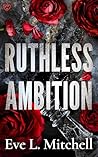 Ruthless Ambition: The dark, enemies-to-lovers, touch her and die romance (Ruthless Devils Book 4) Book cover for Ruthless Ambition: The dark, enemies-to-lovers, touch her and die romance (Ruthless Devils Book 4)