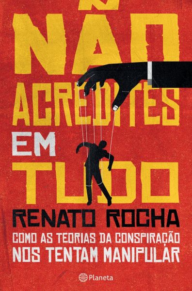 Não Acredites em Tudo: Como as teorias da conspiração nos tentam manipular