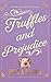 Truffles and Prejudice: A P...