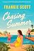Chasing Summer: A Novel