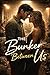 The Bunker Between Us