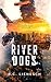 River Dogs (The Jackson Clay & Bear Beauchamp Series Book 6)