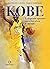 Kobe: La légende sportive qui a fait rêver le monde (French Edition)