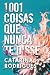 1001 Coisas que Nunca te Disse