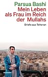 Mein Leben als Frau im Reich der Mullahs Mein Leben als Frau im Reich der Mullahs