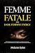 Femme Fatale and Dark Femin...